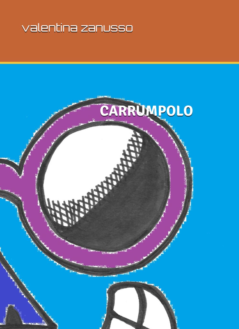 CARRUMPOLO (Italian Edition) (Independently published)
CARRUMPOLO (Italian Edition) (Independently published)