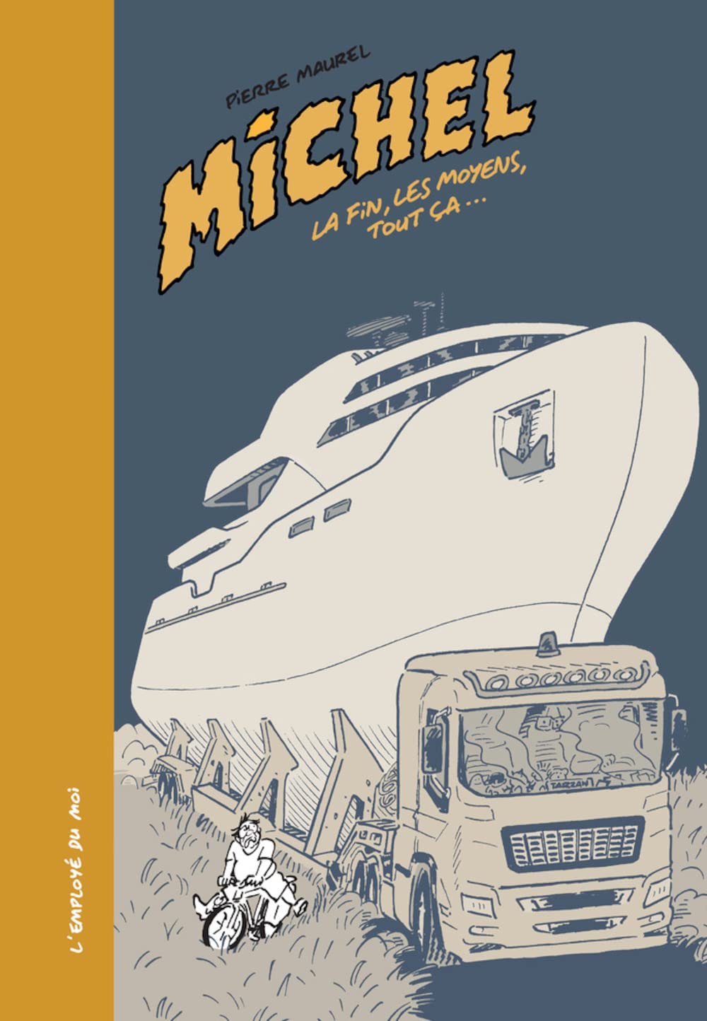 Michel, La fin, les moyens, tout ça… (EMPLOYE DU MOI)
Michel, La fin, les moyens, tout ça… (EMPLOYE DU MOI)