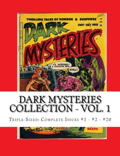 Dark Mysteries Collection - Vol. 1: Triple-Sized: Complete Issues #1 - #2 - #20 (CreateSpace Independent Publishing Platform)
Dark Mysteries Collection - Vol. 1: Triple-Sized: Complete Issues #1 - #2 - #20 (CreateSpace Independent Publishing Platform)