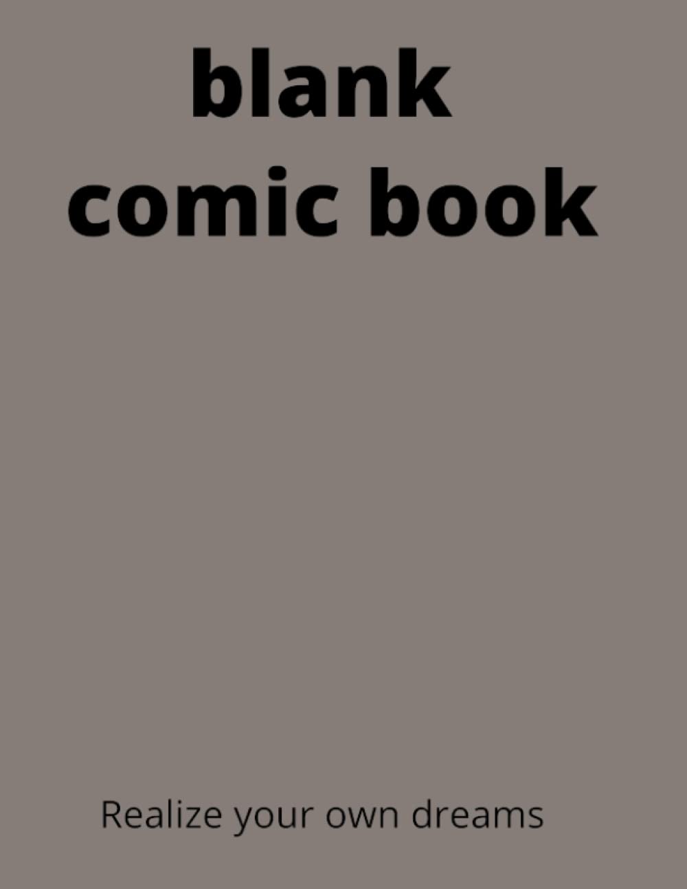 Blank Comic Book: 120 pages, White Paper, Draw your own Comics Paperback (Independently published)
Blank Comic Book: 120 pages, White Paper, Draw your own Comics Paperback (Independently published)