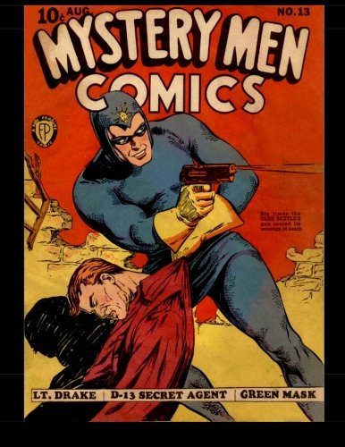 Mystery Men Comics #13: Golden Age Mystery! 1940 (CreateSpace Independent Publishing Platform)
Mystery Men Comics #13: Golden Age Mystery! 1940 (CreateSpace Independent Publishing Platform)