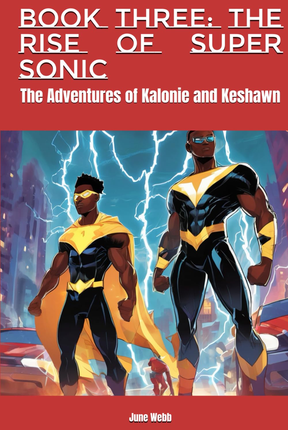 Book Three: The Rise of Super Sonic: The Adventures of Kalonie and Keshawn (The Adventures Of Two Brothers) (Independently published)
Book Three: The Rise of Super Sonic: The Adventures of Kalonie and Keshawn (The Adventures Of Two Brothers) (Independently published)