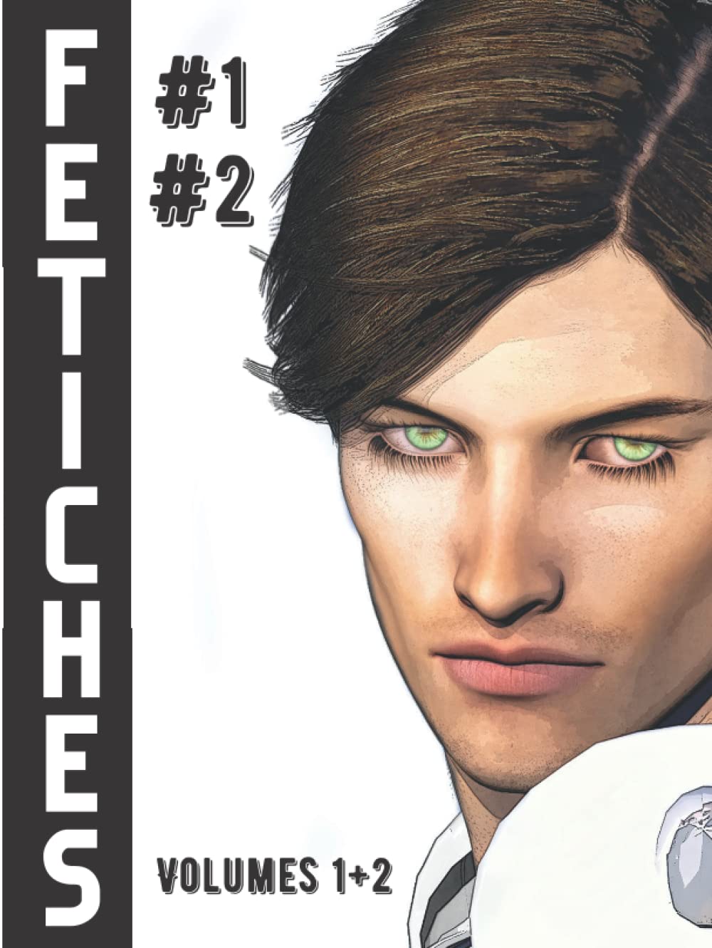 Fétiches: Volume 1 + 2 (French Edition) (Independently published)
Fétiches: Volume 1 + 2 (French Edition) (Independently published)