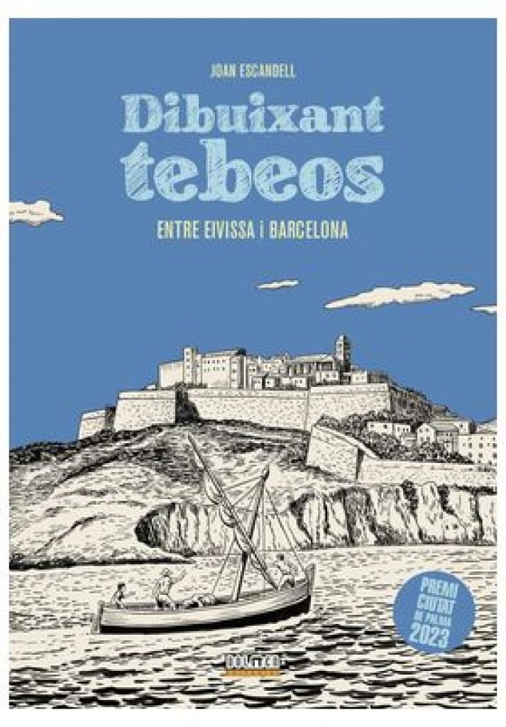 DIBUIXANT TEBEOS ENTRE EIVISSA I BARCELONA (Plan B Publicaciones, S.L.)
DIBUIXANT TEBEOS ENTRE EIVISSA I BARCELONA (Plan B Publicaciones, S.L.)