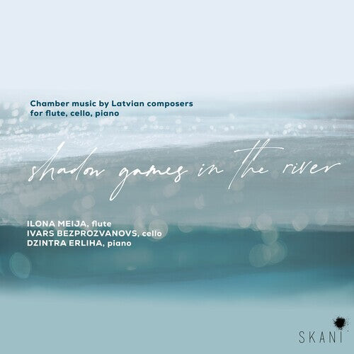 CD диск Meija, Ilona / Bezprozvanovs, Ivars / Erliha, Dzintra: Shadow Games In The River: Chamber Music By Latvian Composers For Flute, Cello & Piano
CD диск Meija, Ilona / Bezprozvanovs, Ivars / Erliha, Dzintra: Shadow Games In The River: Chamber Music By Latvian Composers For Flute, Cello & Piano