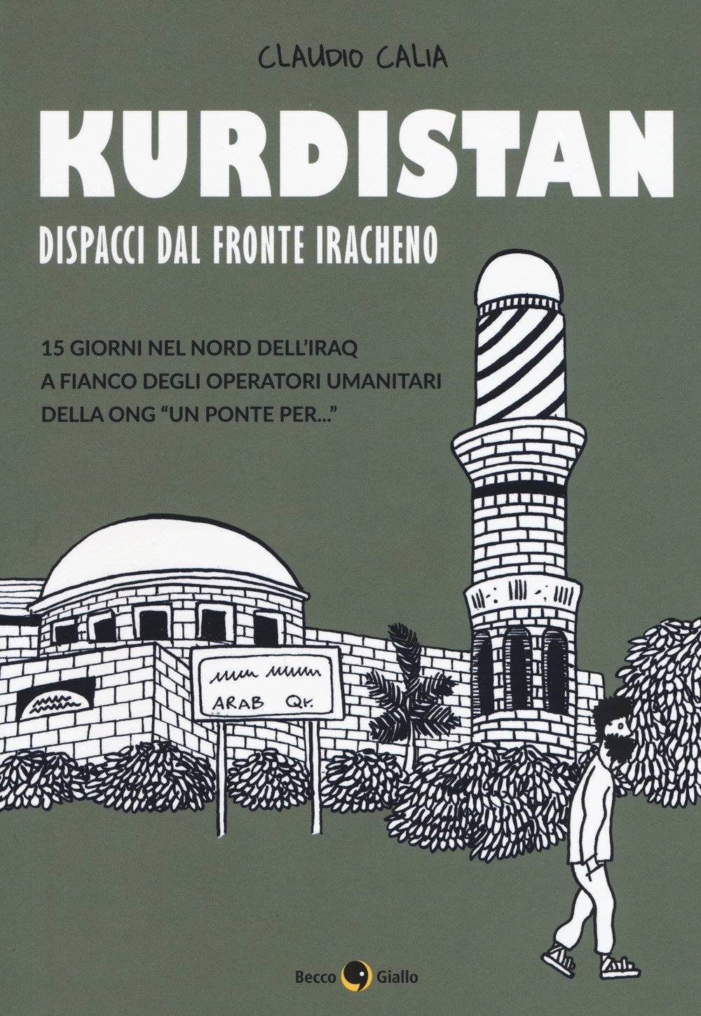 Kurdistan. Dispacci dal fronte iracheno (Becco Giallo)
Kurdistan. Dispacci dal fronte iracheno (Becco Giallo)