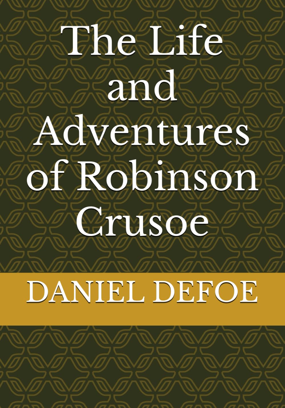 The Life and Adventures of Robinson Crusoe (Independently published)
The Life and Adventures of Robinson Crusoe (Independently published)