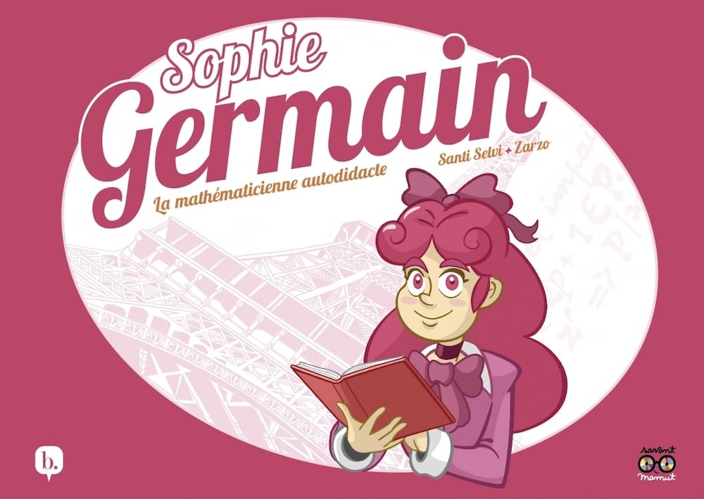 Sophie Germain, La mathématicienne autodidacte (Bang ediciones)
Sophie Germain, La mathématicienne autodidacte (Bang ediciones)