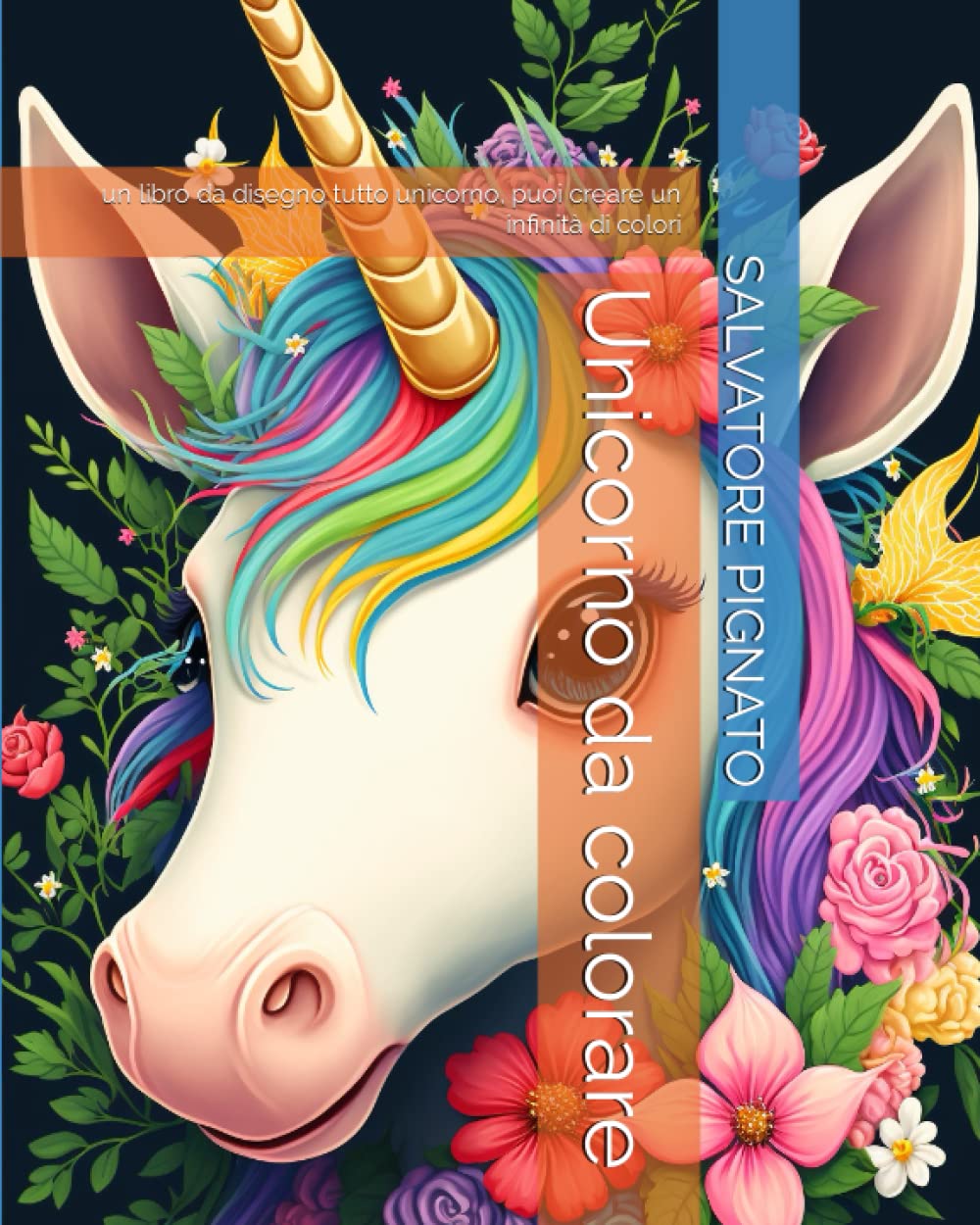 Unicorno da colorare: un libro da disegno tutto unicorno, puoi creare un infinità di colori (Italian Edition)
Unicorno da colorare: un libro da disegno tutto unicorno, puoi creare un infinità di colori (Italian Edition)