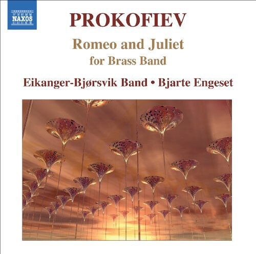 CD диск Prokofiev / Eikanger Bjorsvik Band / Engeset: Romeo & Juliet for Brass Band 
CD диск Prokofiev / Eikanger Bjorsvik Band / Engeset: Romeo & Juliet for Brass Band