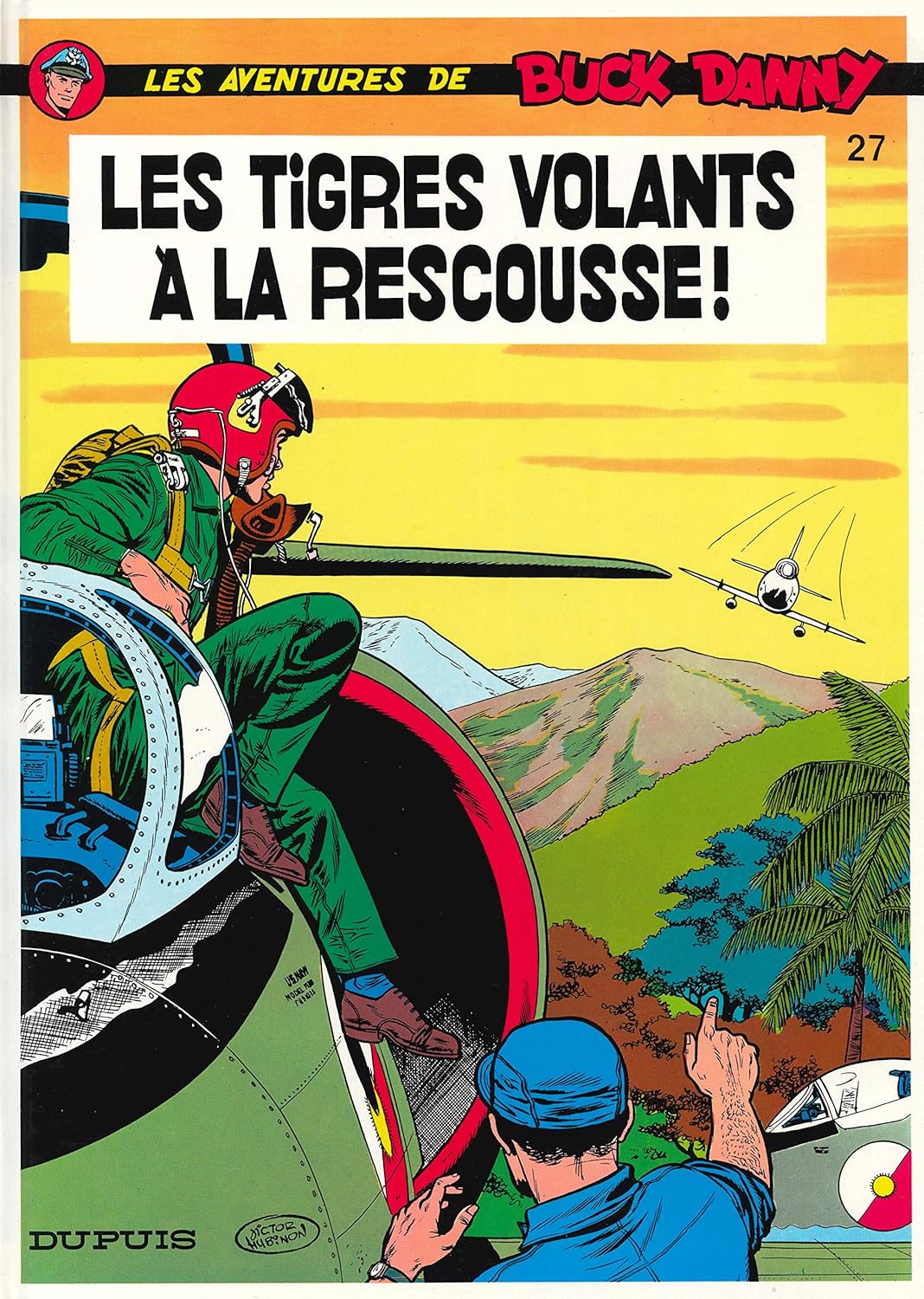 Buck Danny - Tome 27 - Les Tigres Volants à la rescousse (DUPUIS)
Buck Danny - Tome 27 - Les Tigres Volants à la rescousse (DUPUIS)