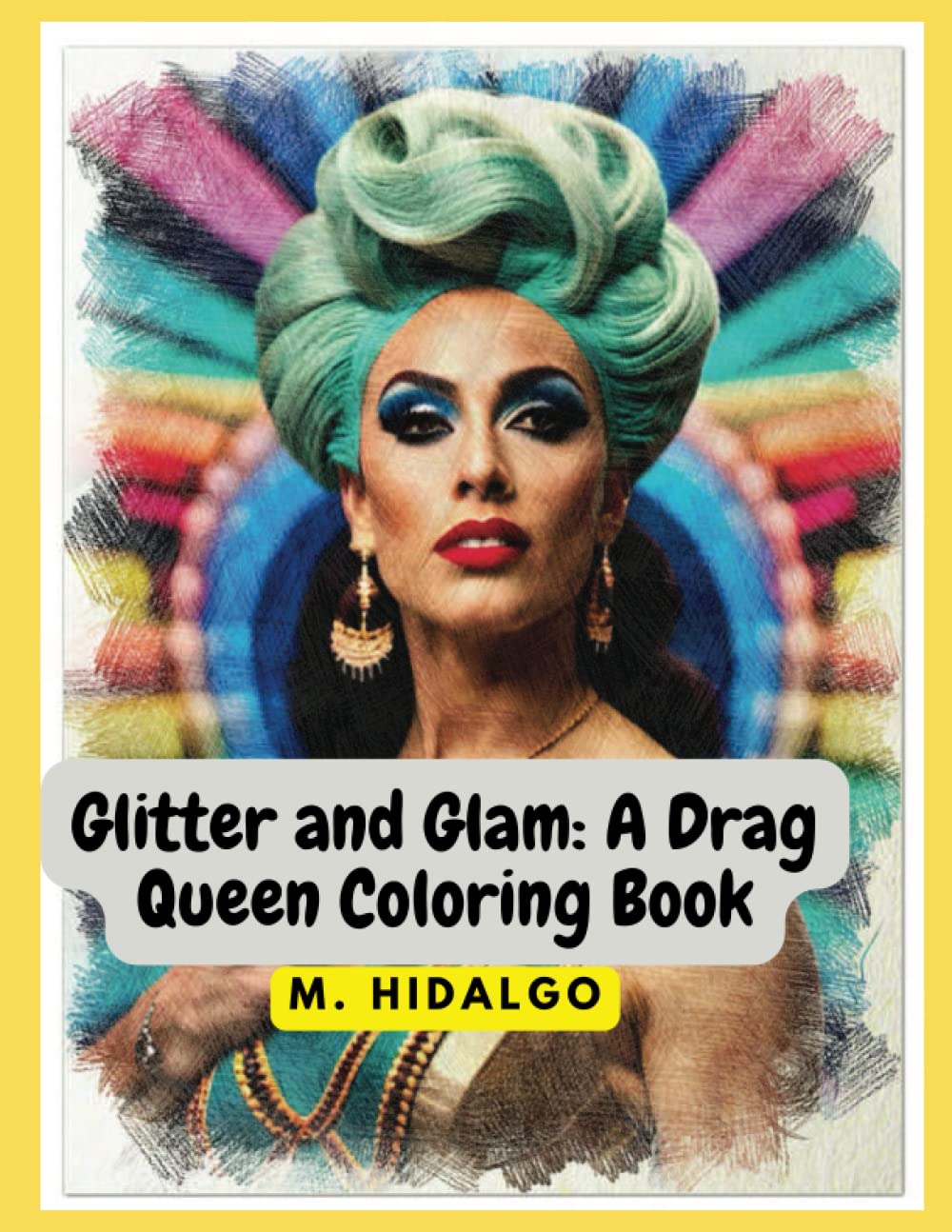 Glitter and Glam: A Drag Queen Coloring Book (Independently published)
Glitter and Glam: A Drag Queen Coloring Book (Independently published)