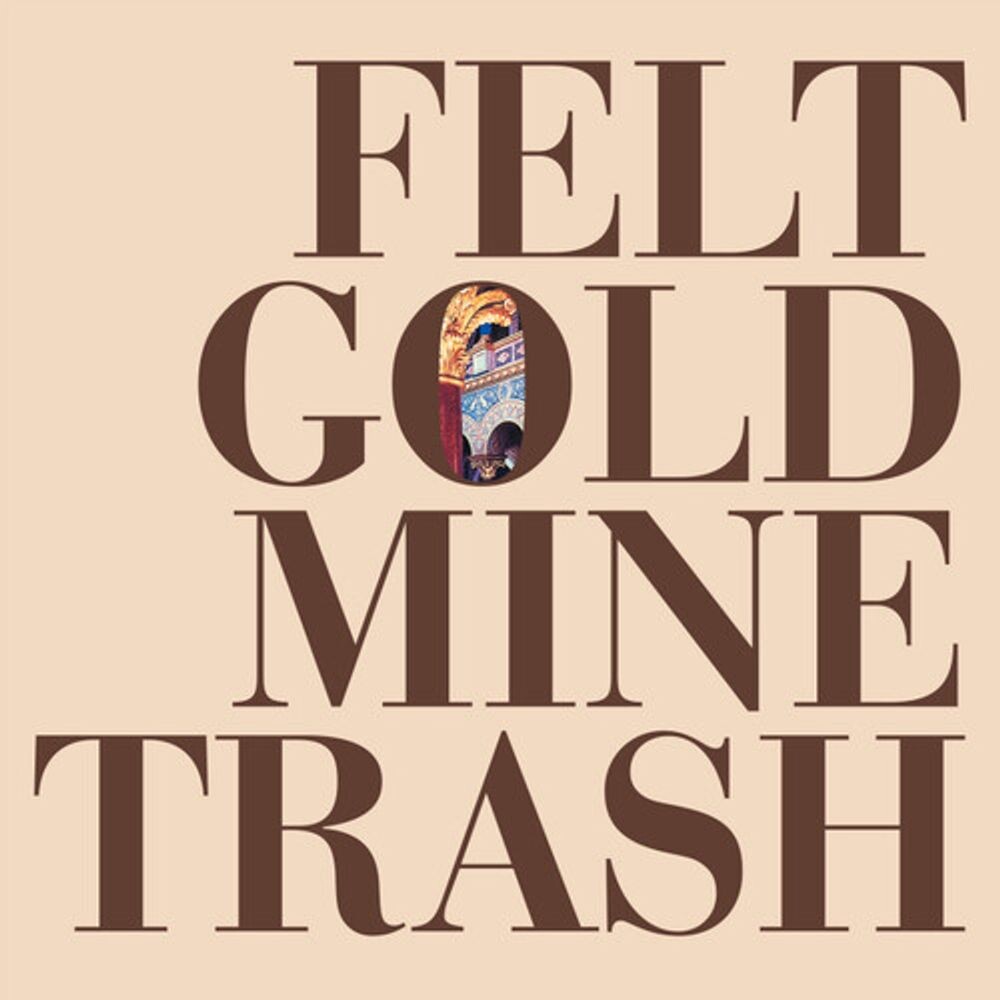 Виниловая пластинка LP Gold Mine Trash - Felt 
Виниловая пластинка LP Gold Mine Trash - Felt