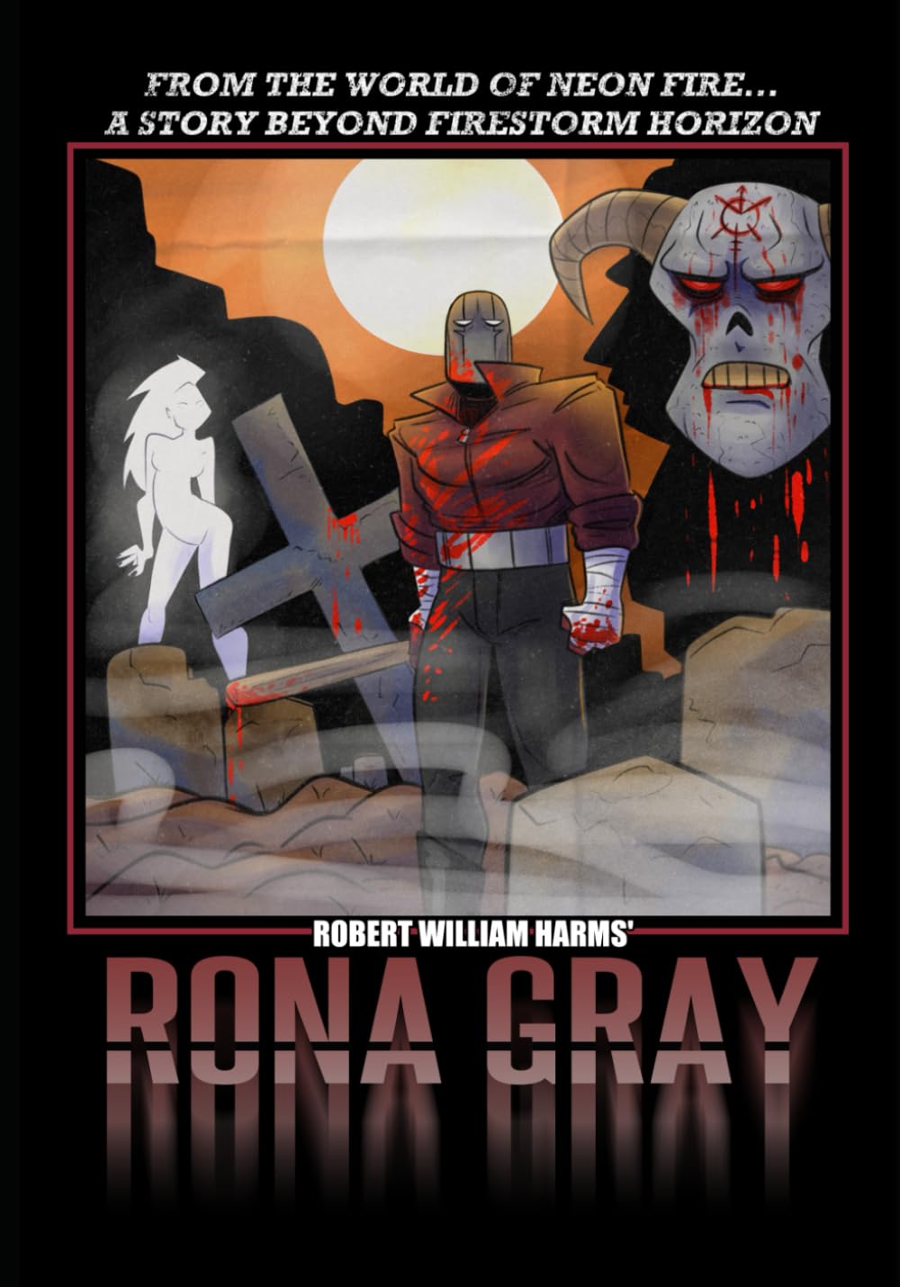 Rona Gray (A Dream of Neon Fire) (Independently published)
Rona Gray (A Dream of Neon Fire) (Independently published)