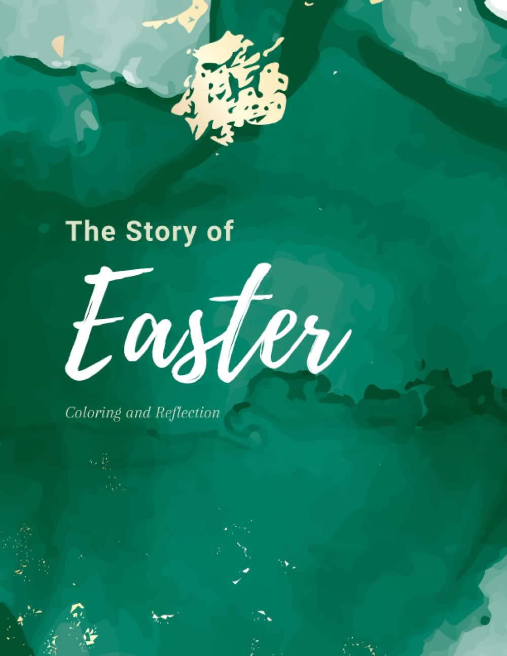 The Story of Easter: Coloring and Reflection (Independently published)
The Story of Easter: Coloring and Reflection (Independently published)