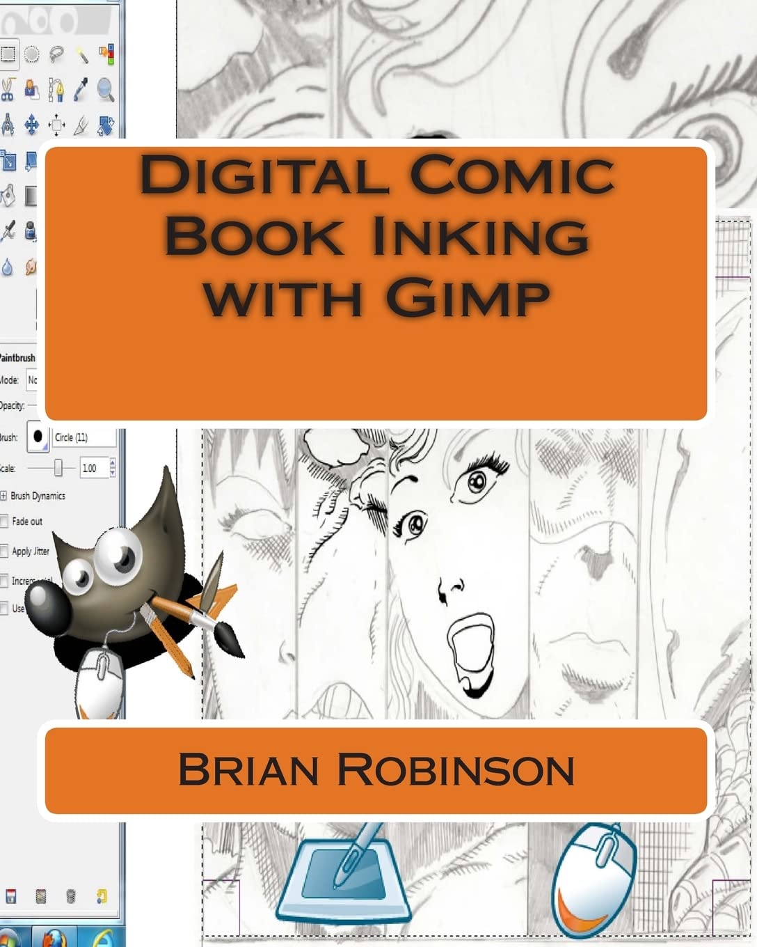 Digital Comic Book Inking with Gimp (CreateSpace Independent Publishing Platform)
Digital Comic Book Inking with Gimp (CreateSpace Independent Publishing Platform)