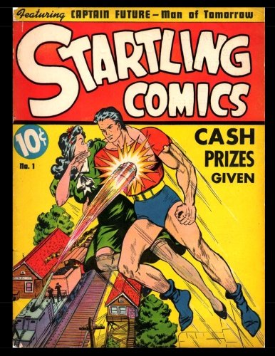 Startling Comics #1: Golden Age Superhero Comic 1940 (CreateSpace Independent Publishing Platform)
Startling Comics #1: Golden Age Superhero Comic 1940 (CreateSpace Independent Publishing Platform)