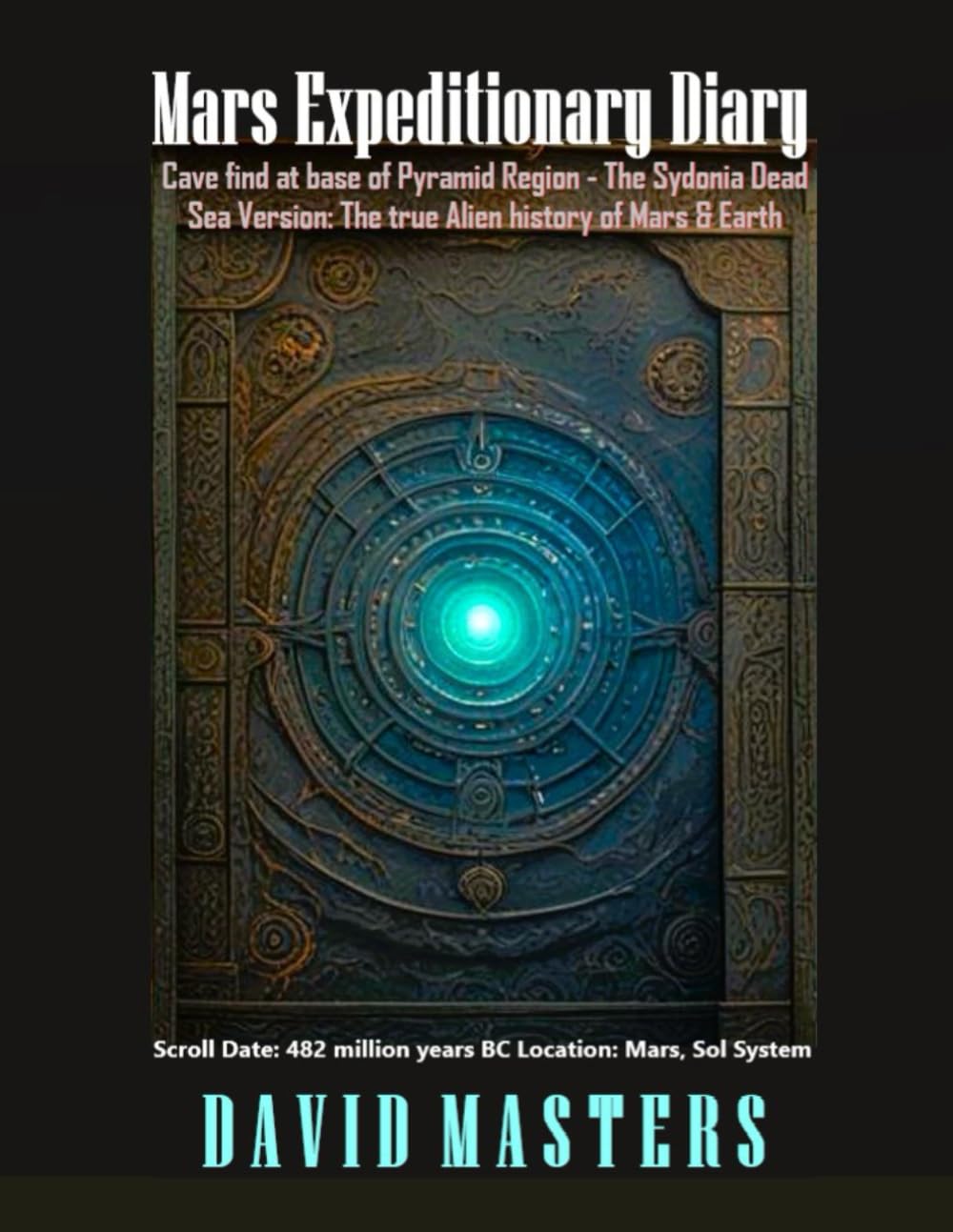 Mars Expeditionary Diary: The True Alien History of Mars and Earth (Independently published)
Mars Expeditionary Diary: The True Alien History of Mars and Earth (Independently published)