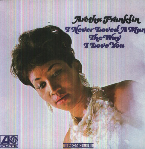 Виниловая пластинка Franklin, Aretha: I Never Loved a Man the Way I Love You