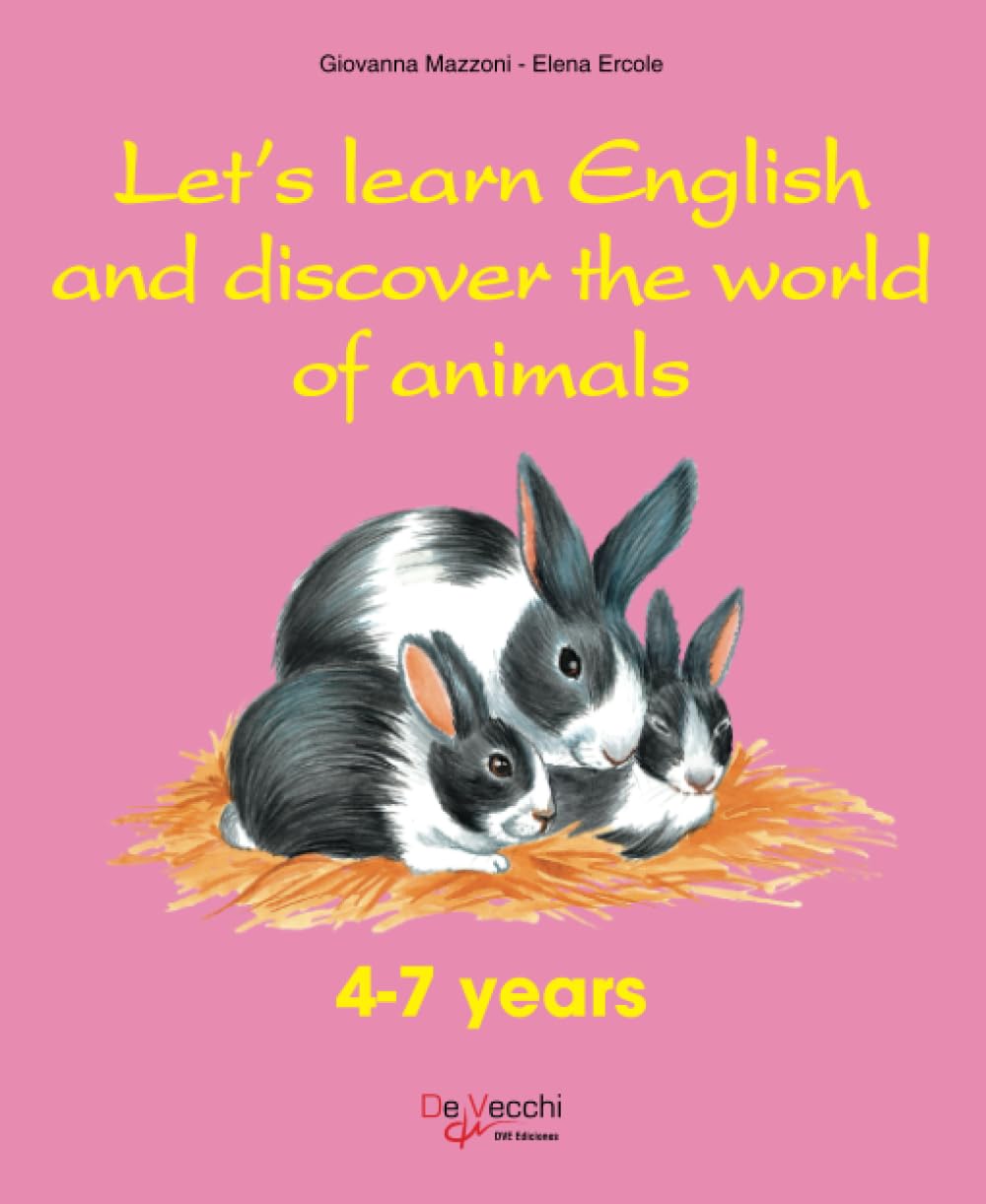 Let’s learn English and discover the world of animals (De Vecchi Ediciones)
Let’s learn English and discover the world of animals (De Vecchi Ediciones)