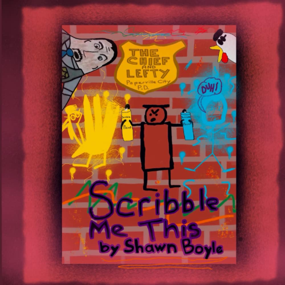 THE CHIEF & LEFTY: SCRIBBLE ME THIS (The Chief and Lefty) (Independently published)
THE CHIEF & LEFTY: SCRIBBLE ME THIS (The Chief and Lefty) (Independently published)