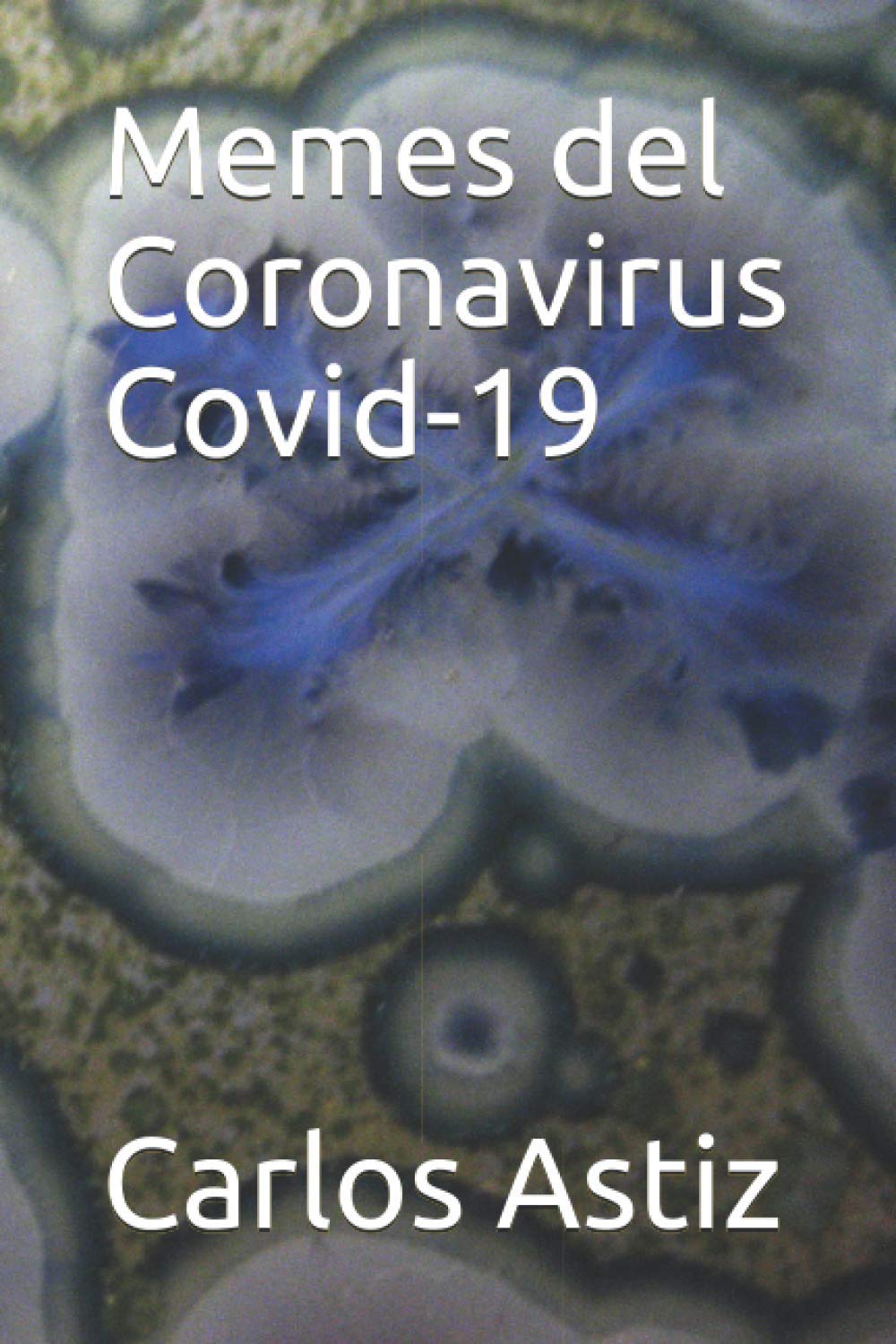 Memes del Coronavirus Covid-19 (Spanish Edition) (Independently published)
Memes del Coronavirus Covid-19 (Spanish Edition) (Independently published)
