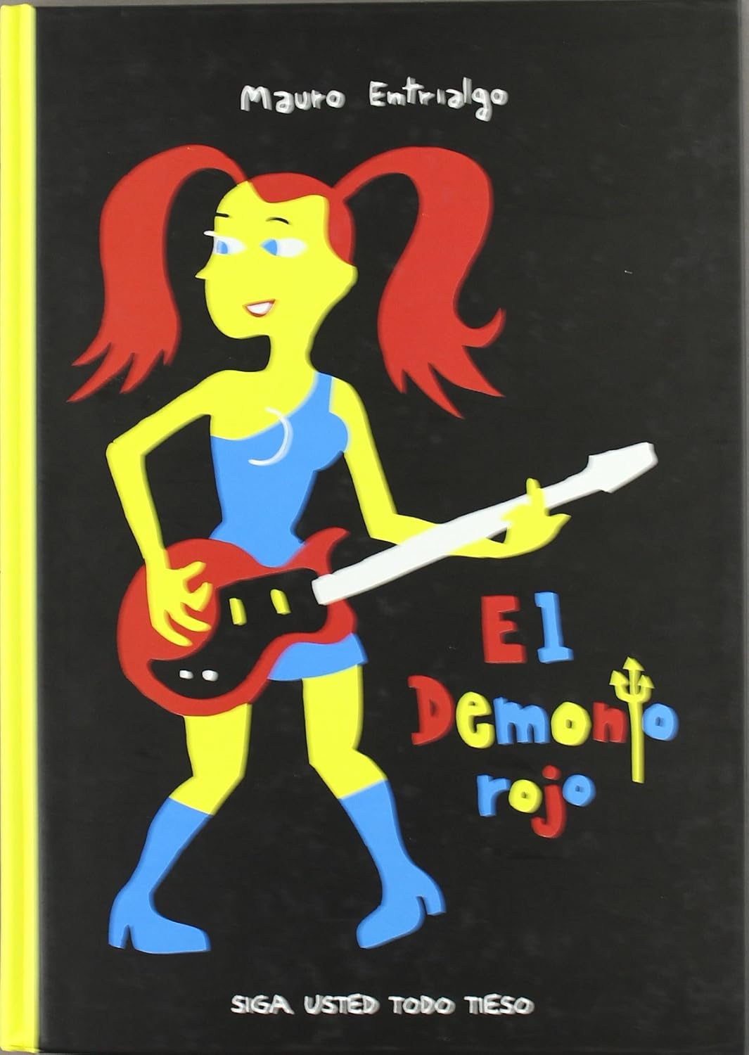 El demonio rojo, Siga usted todo tieso (Ediciones La Cúpula, S.L.)
El demonio rojo, Siga usted todo tieso (Ediciones La Cúpula, S.L.)
