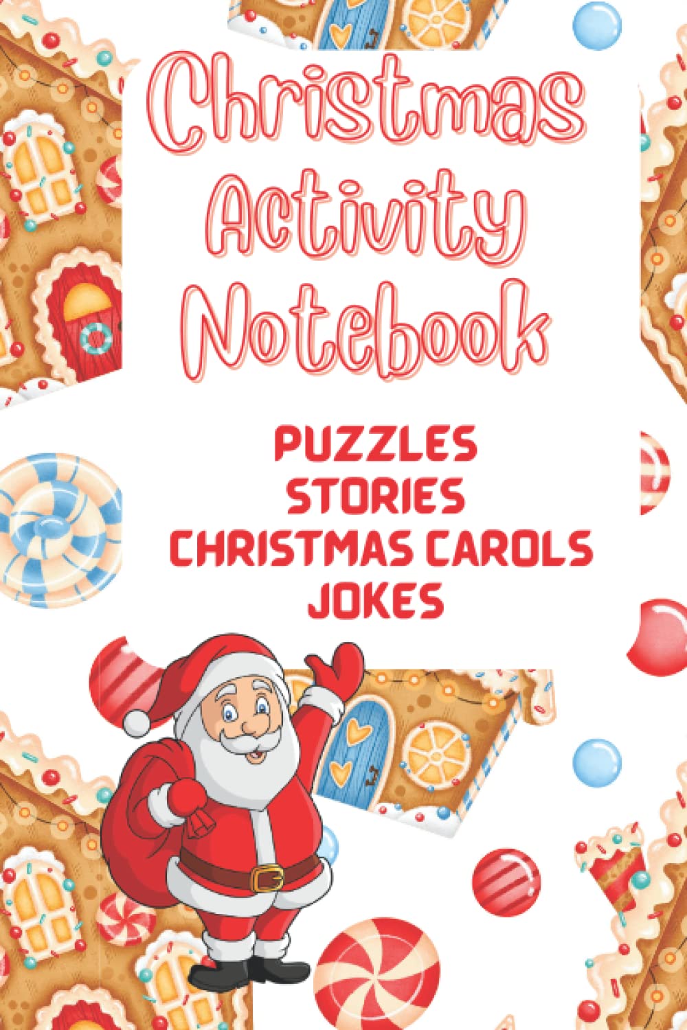 Christmas Activity Notebook: Puzzles, Stories, Carols, Santa list Colouring & Jokes (Independently published)
Christmas Activity Notebook: Puzzles, Stories, Carols, Santa list Colouring & Jokes (Independently published)