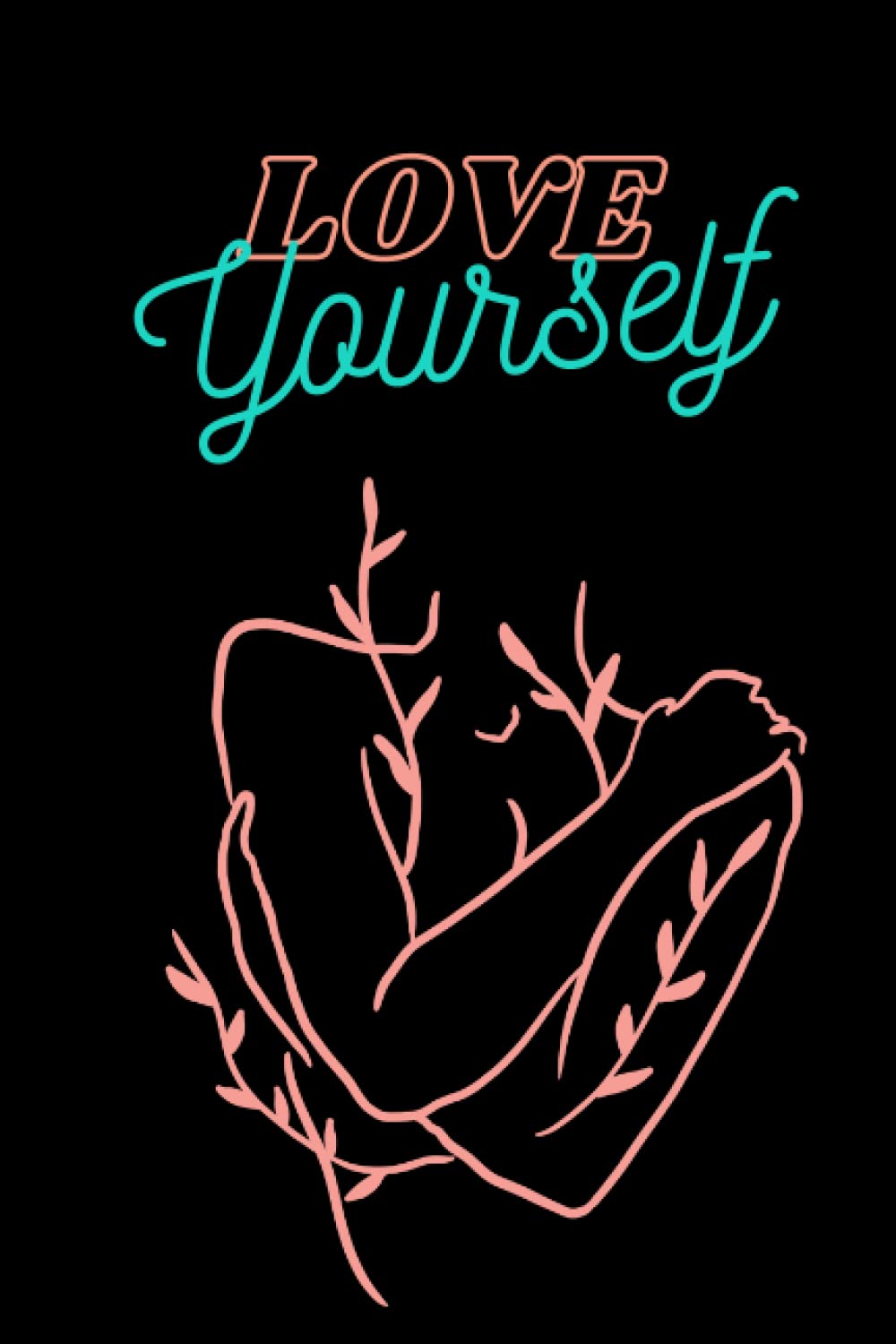 Love Yourself Journal: Self-Love Journal - 120 Pages..A Daily Journal to Practice Self-Love
Love Yourself Journal: Self-Love Journal - 120 Pages..A Daily Journal to Practice Self-Love