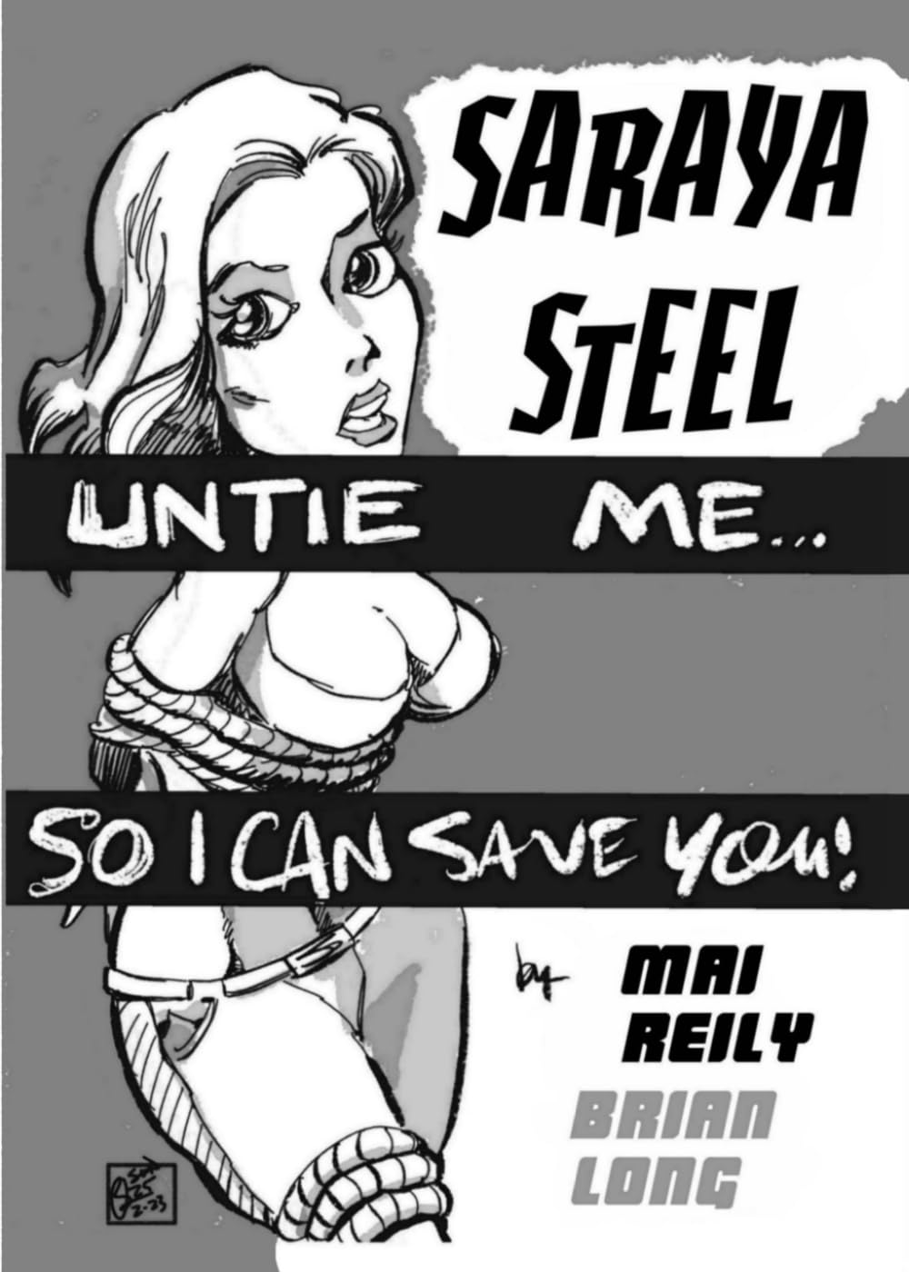 Saraya Steel-Untie Me So I Can Save You! (Independently published)
Saraya Steel-Untie Me So I Can Save You! (Independently published)