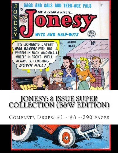 Jonesy: 8 Issue Super Collection (B&W Edition): Complete Issues #1 - #8 -- 290 pages in Black & White (CreateSpace Independent Publishing Platform)
Jonesy: 8 Issue Super Collection (B&W Edition): Complete Issues #1 - #8 -- 290 pages in Black & White (CreateSpace Independent Publishing Platform)