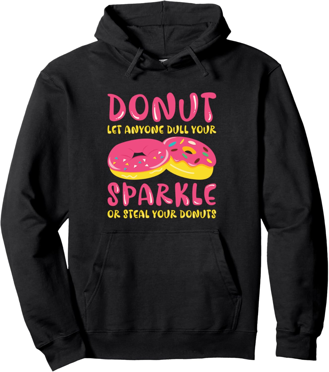 Худи для любителей пончиков с посыпкой Donut Let Anyone Dull Your Sparkle Or Steal, черный
Худи для любителей пончиков с посыпкой Donut Let Anyone Dull Your Sparkle Or Steal, черный