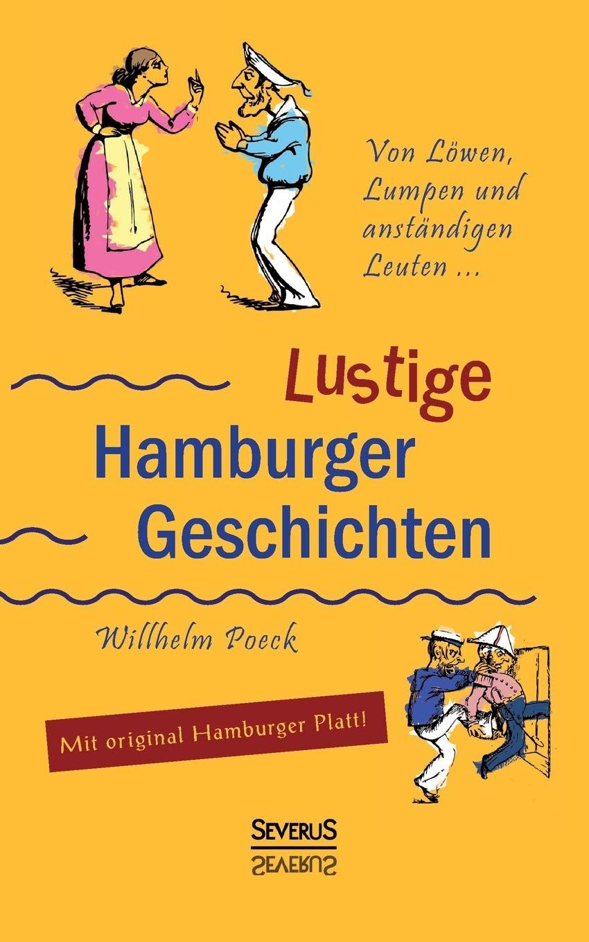 Von Löwen, Lumpen und anständigen Leuten: Lustige Hamburger Geschichten. Mit Plattdeutsch (German Edition) (Severus)
Von Löwen, Lumpen und anständigen Leuten: Lustige Hamburger Geschichten. Mit Plattdeutsch (German Edition) (Severus)
