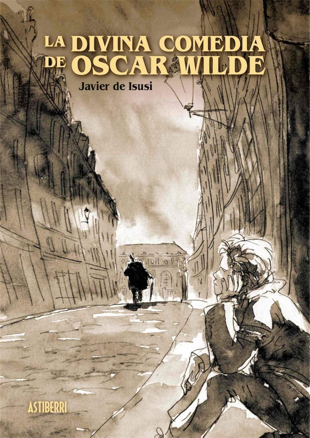 La divina comedia de Oscar Wilde: Premio Nacional del Cómic 2020 (ASTIBERRI EDICIONES)
La divina comedia de Oscar Wilde: Premio Nacional del Cómic 2020 (ASTIBERRI EDICIONES)