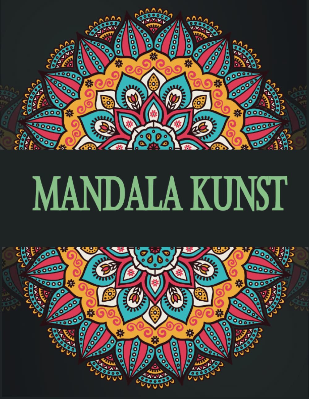 Mandala Kunst: Malbuch für Erwachsene mit entspannenden und inspirierenden Designs (German Edition) (Independently published)
Mandala Kunst: Malbuch für Erwachsene mit entspannenden und inspirierenden Designs (German Edition) (Independently published)