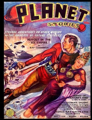 Planet Stories Vol. 1 #4: Golden Age Pulp Science Fiction Magazine 1940 (CreateSpace Independent Publishing Platform)
Planet Stories Vol. 1 #4: Golden Age Pulp Science Fiction Magazine 1940 (CreateSpace Independent Publishing Platform)