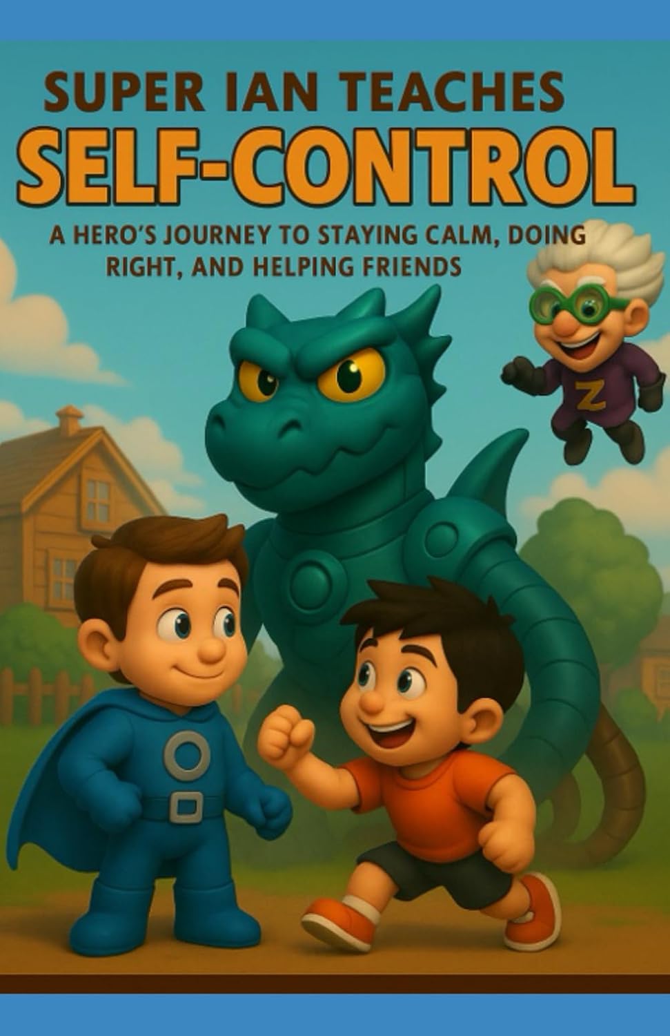 Super Ian Teaches Self Control: A Hero's Journey to staying calm, doing right and helping friends (Independently published)
Super Ian Teaches Self Control: A Hero's Journey to staying calm, doing right and helping friends (Independently published)