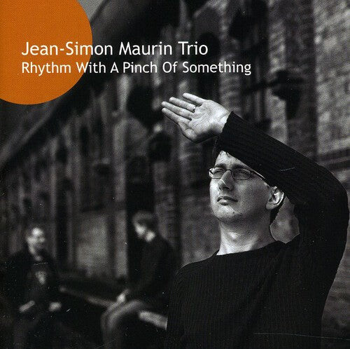 CD диск Maurin, Jean-Simon Trio: Rhythm with a Pinch of Something
CD диск Maurin, Jean-Simon Trio: Rhythm with a Pinch of Something
