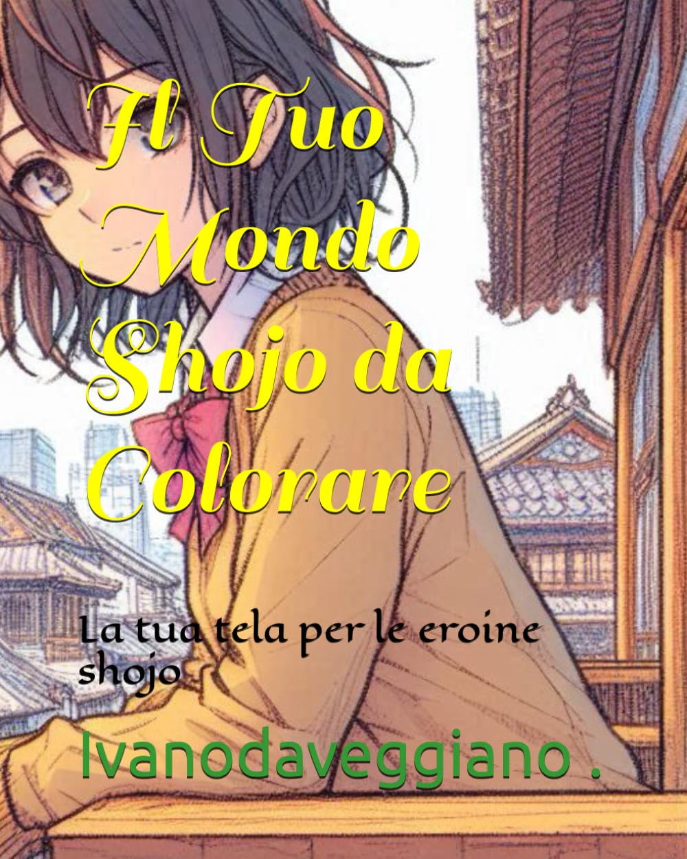 Il Tuo Mondo Shojo da Colorare: La tua tela per le eroine shojo (Italian Edition)
Il Tuo Mondo Shojo da Colorare: La tua tela per le eroine shojo (Italian Edition)
