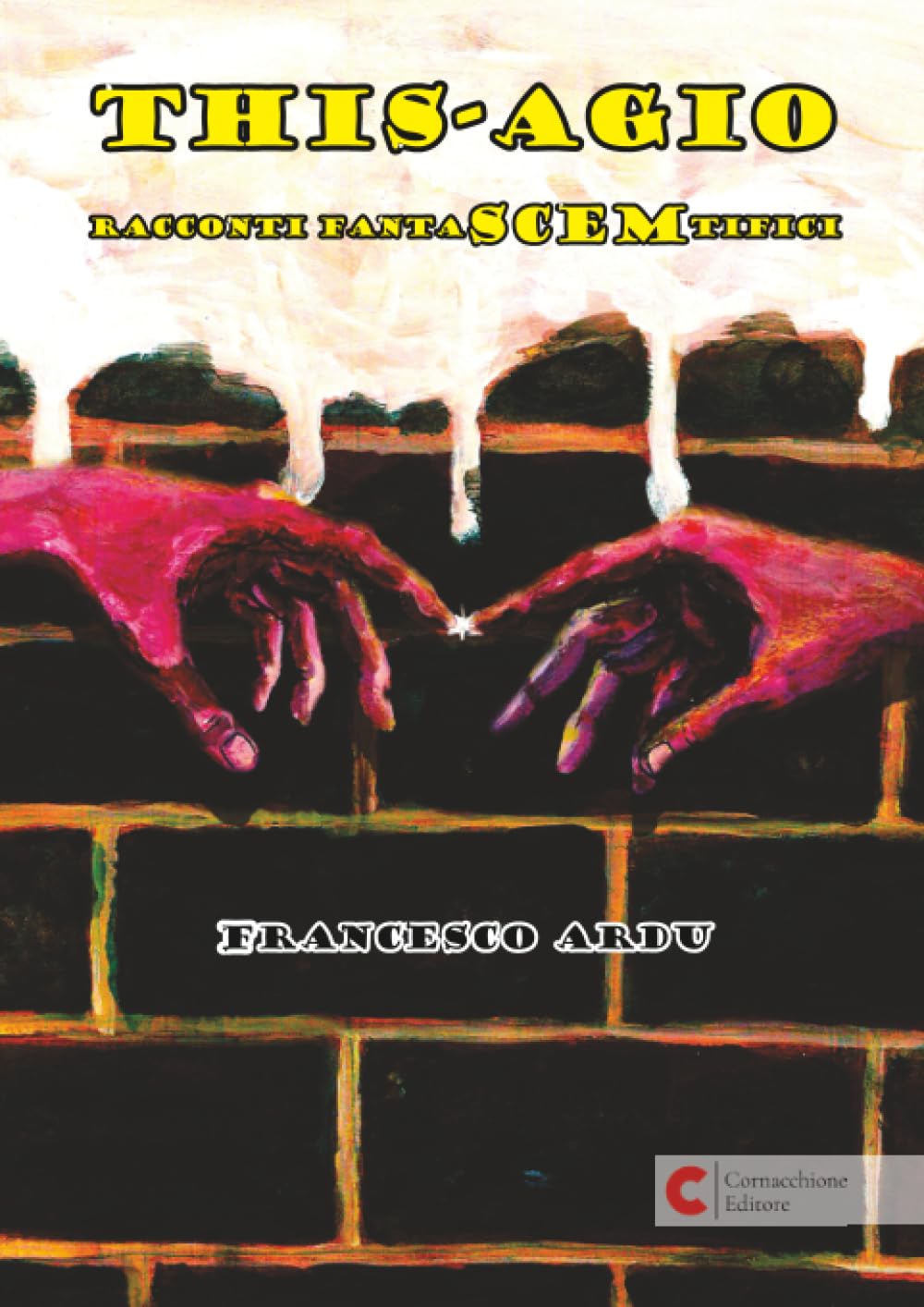 This-Agio: racconti fantaSCEMtifici (Cornacchione Editore Comics) (Italian Edition) (Cornacchione Editore)
This-Agio: racconti fantaSCEMtifici (Cornacchione Editore Comics) (Italian Edition) (Cornacchione Editore)