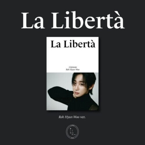 CD диск Libelante: La Liberta - Roh Hyun Woo Version - incl. Group Photo, 2 Photocards + Folded Poster
CD диск Libelante: La Liberta - Roh Hyun Woo Version - incl. Group Photo, 2 Photocards + Folded Poster