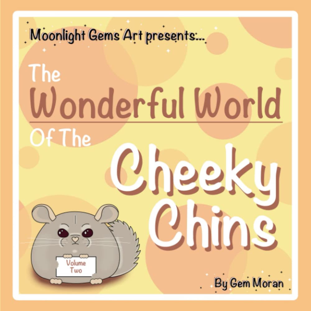 The Wonderful World Of The Cheeky Chins - Vol. 2 (Independently published)
The Wonderful World Of The Cheeky Chins - Vol. 2 (Independently published)