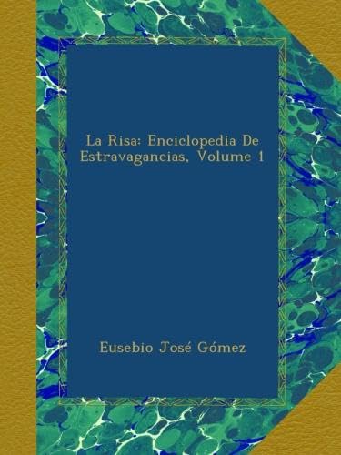 La Risa: Enciclopedia De Estravagancias, Volume 1 (Spanish Edition) (Ulan Press)
La Risa: Enciclopedia De Estravagancias, Volume 1 (Spanish Edition) (Ulan Press)