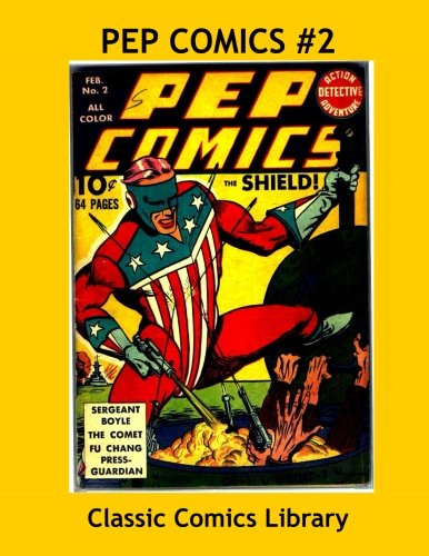 Pep Comics Issue #2: Highest Quality Comic Reprint, World's Largest Library!: Exciting Golden Age Hero Action --- All Stories --- No Ads (CreateSpace Independent Publishing Platform)
Pep Comics Issue #2: Highest Quality Comic Reprint, World's Largest Library!: Exciting Golden Age Hero Action --- All Stories --- No Ads (CreateSpace Independent Publishing Platform)