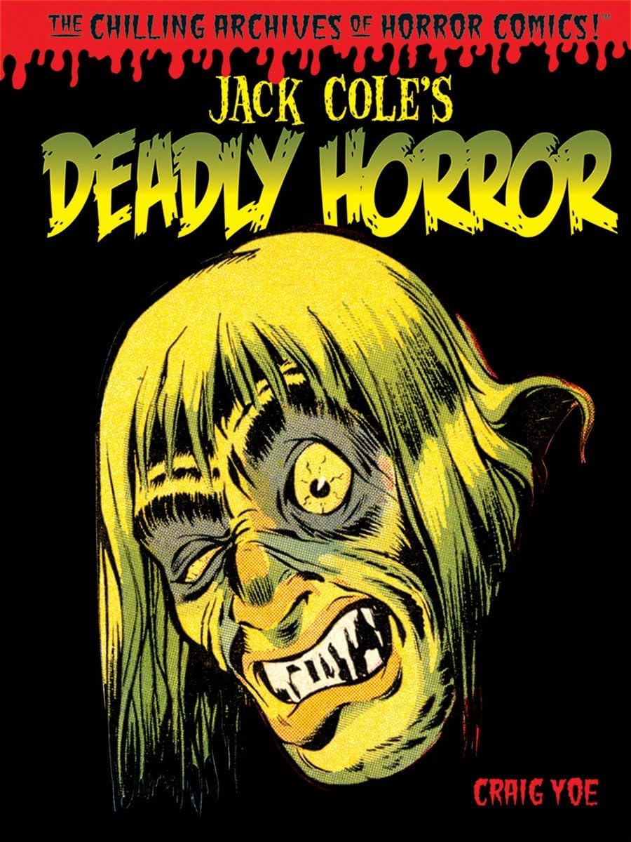 Jack Cole's Deadly Horror (The Chilling Archives of Horror!) (IDW Publishing)
Jack Cole's Deadly Horror (The Chilling Archives of Horror!) (IDW Publishing)