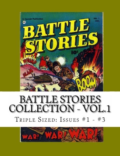Battle Stories Collection - Vol.1: Triple Sized: Isuues #1 - #3 (CreateSpace Independent Publishing Platform)
Battle Stories Collection - Vol.1: Triple Sized: Isuues #1 - #3 (CreateSpace Independent Publishing Platform)