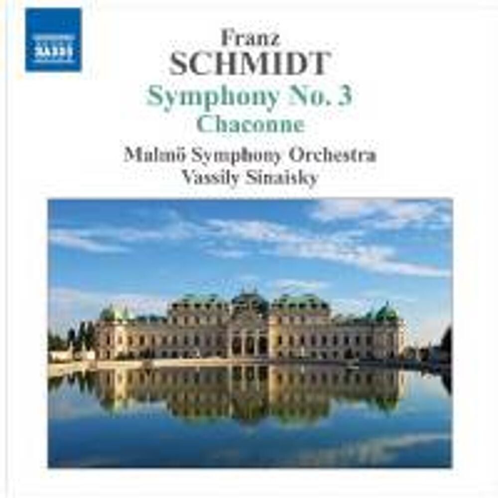 Диск CD Schmidt: Symphony 3 / Chaconne - Franz Schmidt, Vassily Sinaisky, Malmö Symphony Orchestra 
Диск CD Schmidt: Symphony 3 / Chaconne - Franz Schmidt, Vassily Sinaisky, Malmö Symphony Orchestra