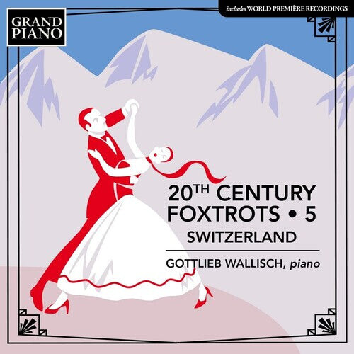CD диск Wallisch, Gottlieb: 20th Century Foxtrots, Vol. 5 - Switzerland
CD диск Wallisch, Gottlieb: 20th Century Foxtrots, Vol. 5 - Switzerland
