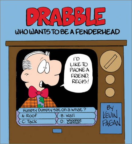 Drabble: Who Wants to Be a Fenderhead (Nbm Pub Co)
Drabble: Who Wants to Be a Fenderhead (Nbm Pub Co)