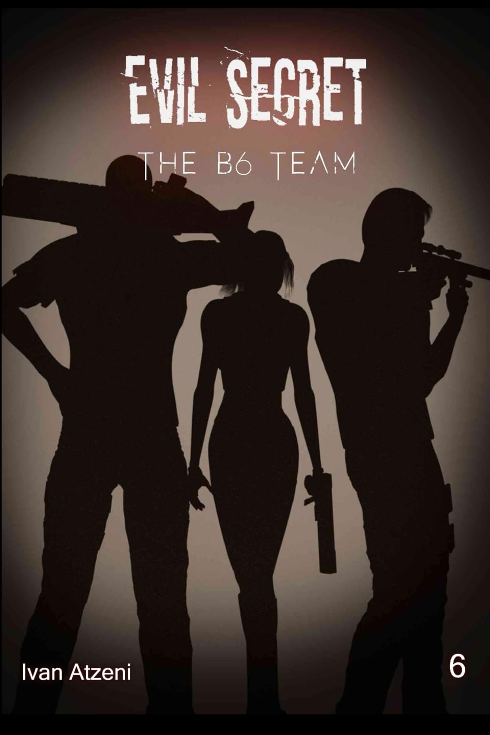 Evil Secret: The B6 Team (Evil Secret (eng)) (Independently published)
Evil Secret: The B6 Team (Evil Secret (eng)) (Independently published)